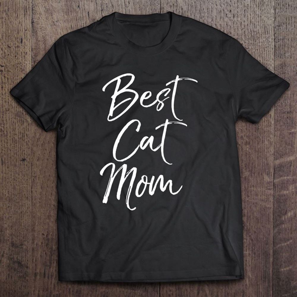 Cute Mother's Day For Cat Mothers Funny Best Cat Mom T Shirt, Mother's Day Shirt, Shirt For Mom, Mom Shirt