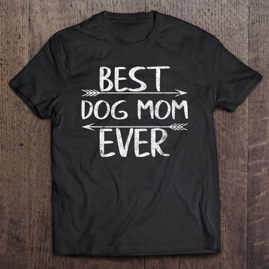 Cute Mother's Day Funny Gift Best Dog Mom Ever T Shirt, Mother's Day Shirt, Shirt For Mom, Mom Shirt