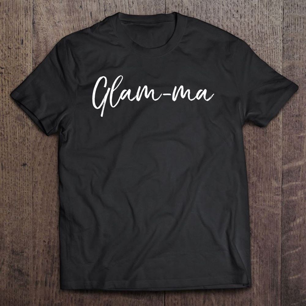 Cute Mother's Day Gift For Grandma Glamorous Pun Glam-ma T Shirt, Mother's Day Shirt, Shirt For Mom, Mom Shirt