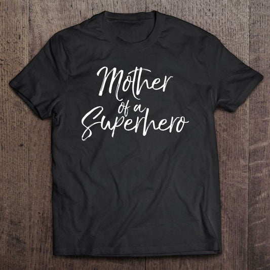 Cute Mother's Day Gift Mom Costume Mother Of A Superhero T Shirt, Mother's Day Shirt, Shirt For Mom, Mom Shirt