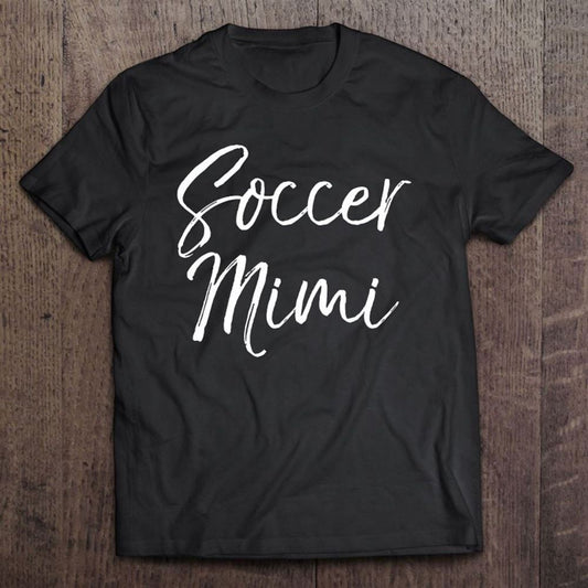 Cute Soccer Grandmother Matching Family Gifts Soccer Mimi T Shirt, Mother's Day Shirt, Shirt For Mom, Mom Shirt