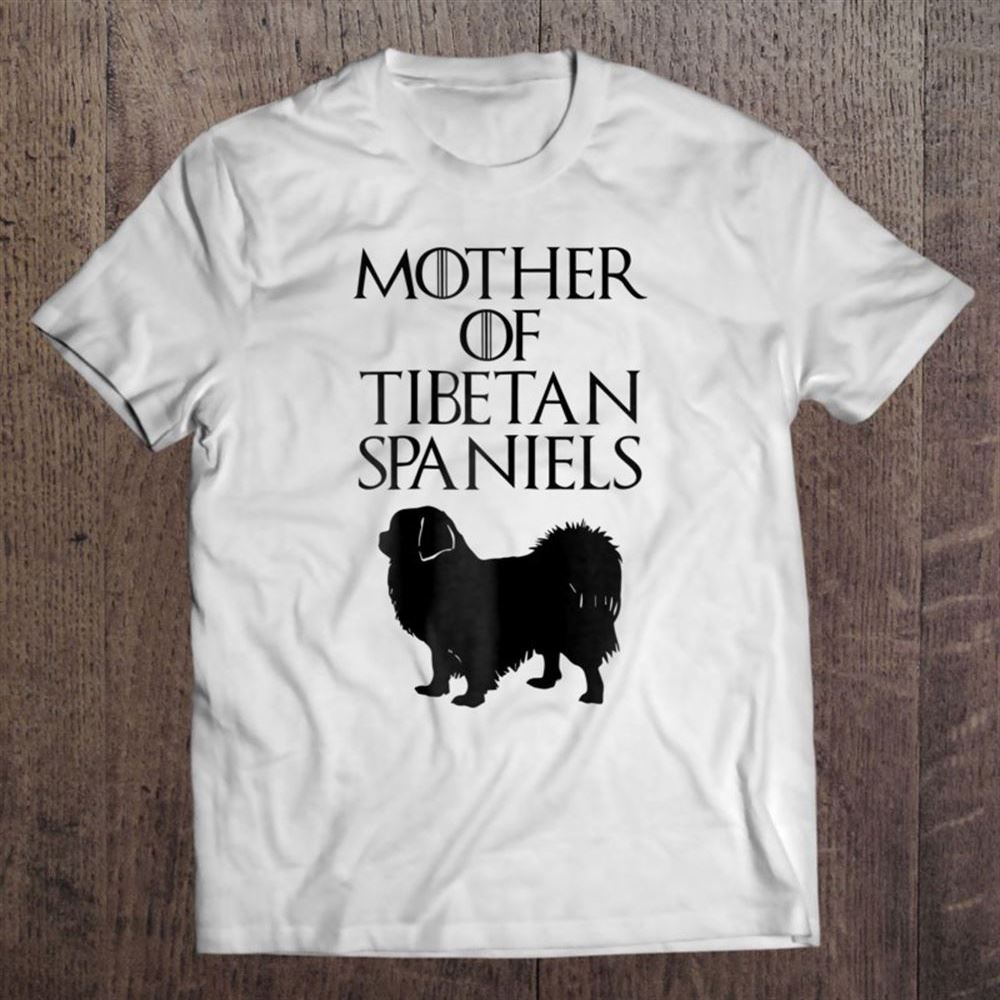 Cute Unique Black Mother Of Tibetan Spaniels E010782 Ver2 T Shirt, Mother's Day Shirt, Shirt For Mom, Mom Shirt