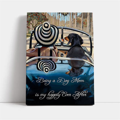 Dachshund Being A Dog Mom Gift For You Canvas, Mother's Day Canvas Art, Gift For Mom, Birthday Gift, Mother's Day Wall Art