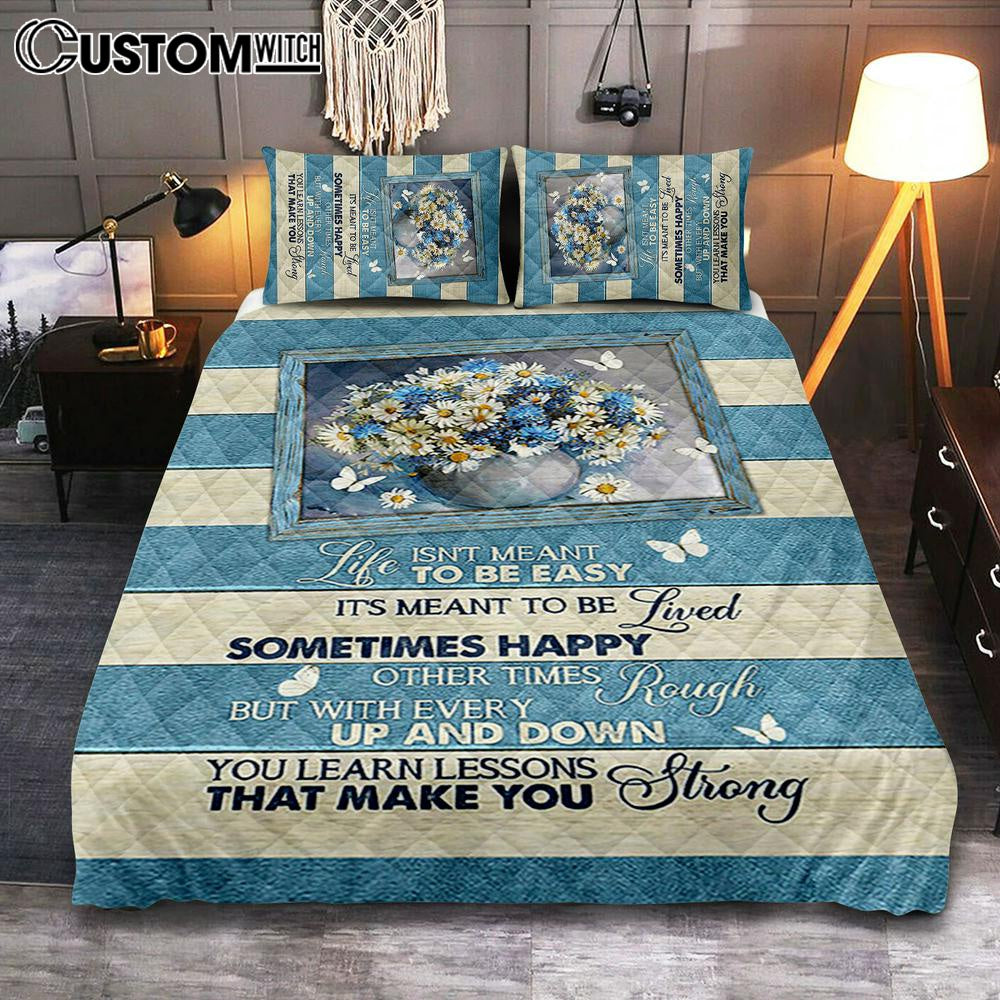 Daisy Butterfly Life Isn't Meant To Be Easy Quilt Bedding Set Art 