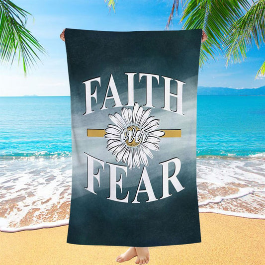 Daisy Flower Faith Over Fear Beach Towel - Christian Beach Towel - Religious Beach Towel