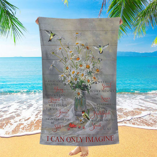 Daisy Hummingbird Cranberry I Can Only Imagine Beach Towel - Christian Art - Bible Verse Beach Towel - Religious Beach Towel