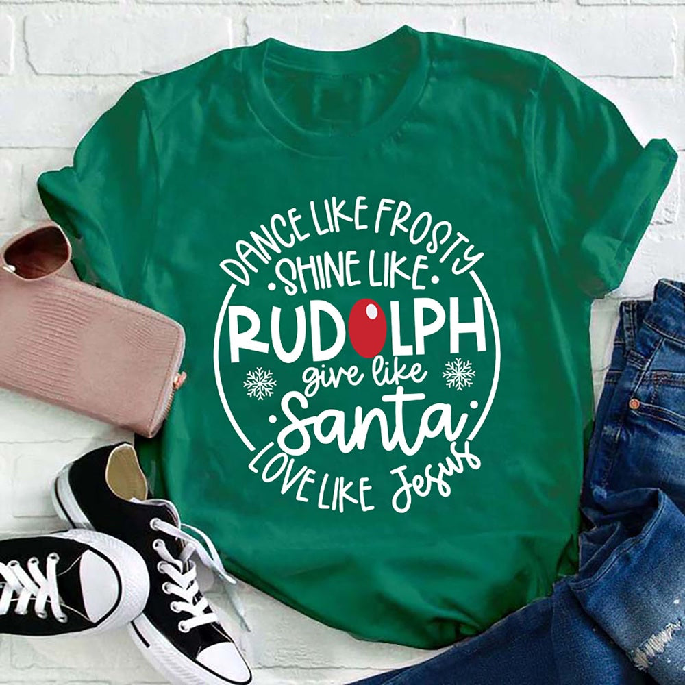 Dance Like Frosty Shine Like Rudolph T Shirt, Merry T Shirt, Unisex Christmas Shirts