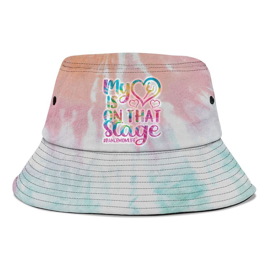 Dance Mom My Heart Is On That Stage Cheer Bucket Hat, Mother's Day Bucker Hat, Tie Dye Bucket Hat, Women's Sun Hats