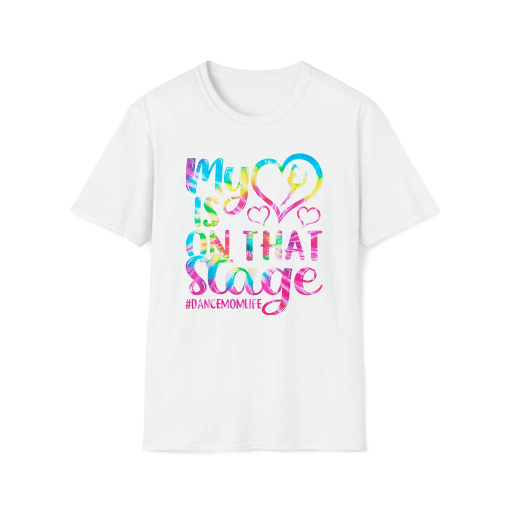 Dance Mom My Heart Is On That Stage Cheer Mother's Day Premium T Shirt, Mother's Day Premium T Shirt, Mother's Day Gift, Mom Shirt