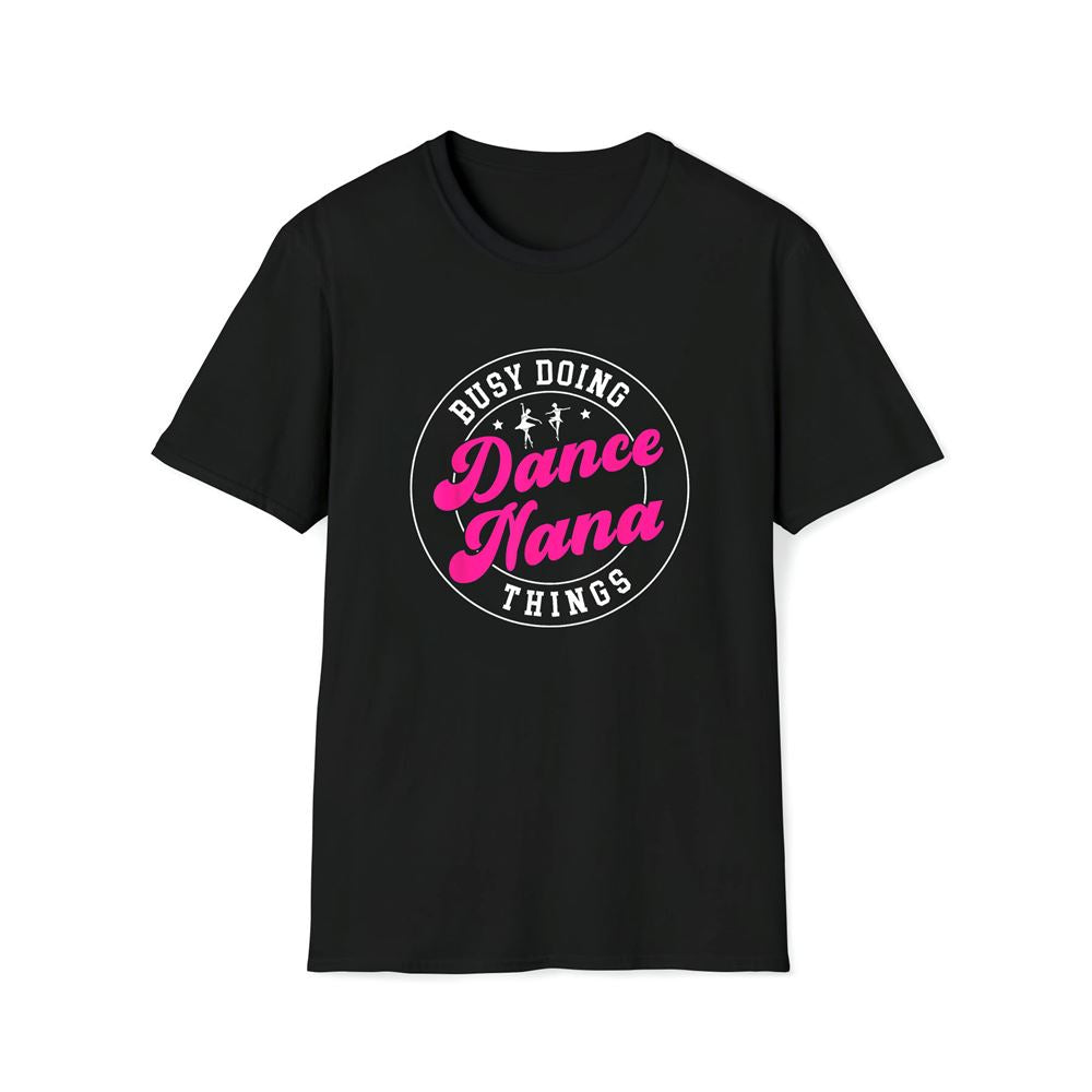 Dance Nana Things Dancing Nana Of A Dancer Nana Grandma Premium T Shirt, Mother's Day Premium T Shirt, Mother's Day Gift, Mom Shirt