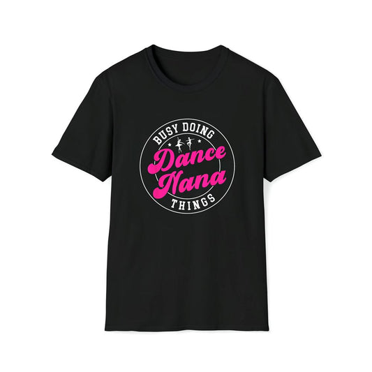 Dance Nana Things Dancing Nana Of A Dancer Nana Grandma Premium T Shirt, Mother's Day Premium T Shirt, Mother's Day Gift, Mom Shirt