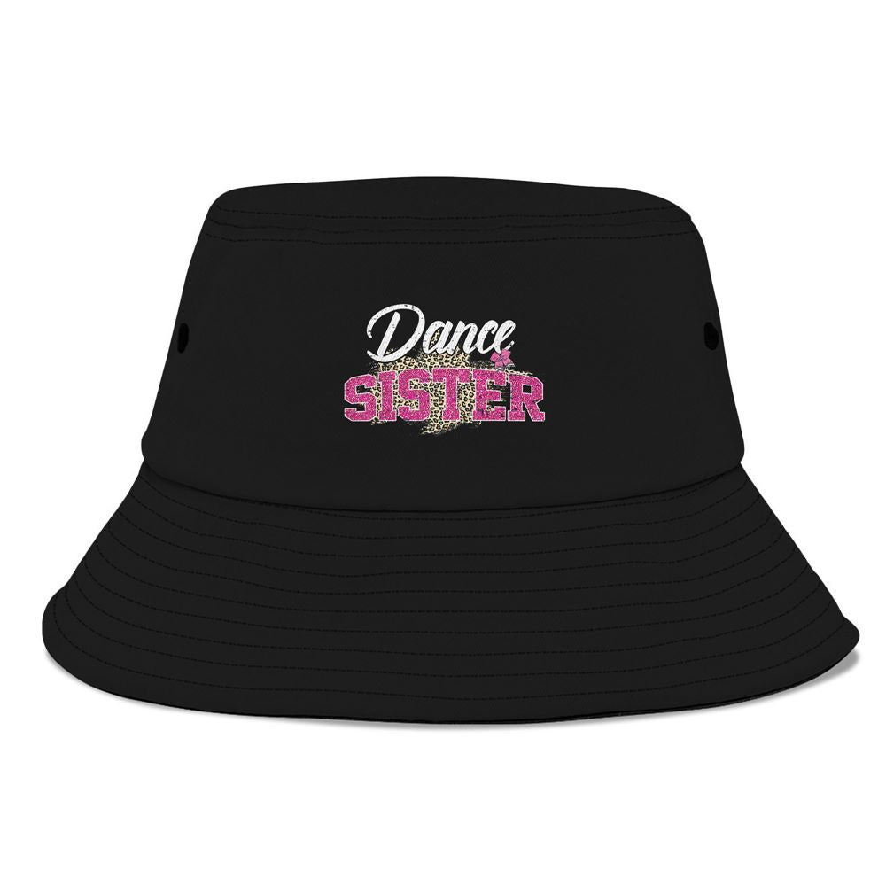 Dance Sister Leopard Funny Dancing Sister Bucket Hat, Mother's Day Bucker Hat, Mother's Day Gift, Women's Sun Hats