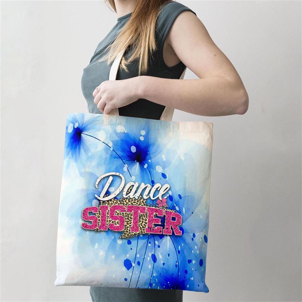 Dance Sister Leopard Funny Dancing Sister Mothers Day Tote Bag, Women Tote Bag, Canvas Tote Bag, Printed Tote Bag