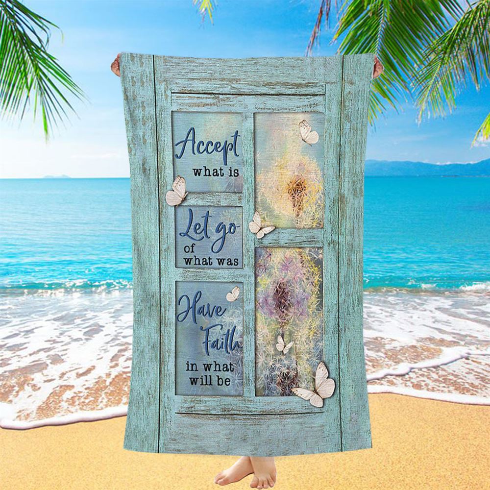 Dandelion Accept What Is Let Go Beach Towel - Bible Verse Beach Towel - Christian Inspirational Beach Towel