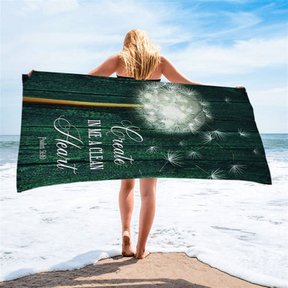 Dandelion Create In Me A Clean Heart Beach Towel - Christian Beach Towel - Religious Beach Towel