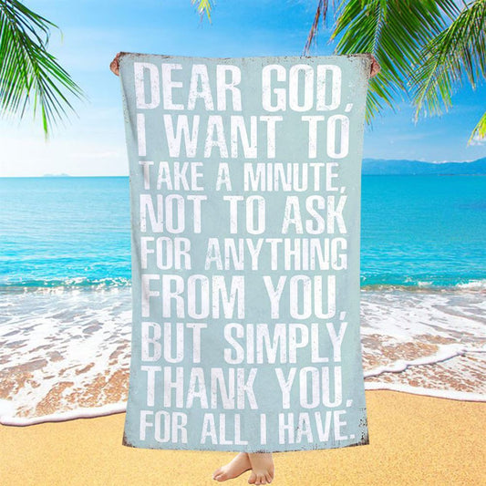 Dear God Simply Thank You For All I Have Beach Towel - Christian Beach Towel Decor