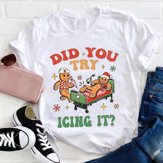 Did You Try Icing It T Shirt, Merry T Shirt, Unisex Christmas Shirts