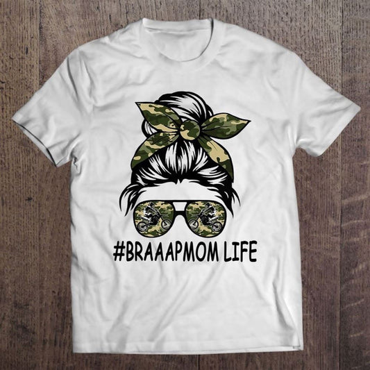 Dirt Bike Braaap Mom Life Mothers Day Messy Bun Mothers Day T Shirt, Mother's Day Shirt, Shirt For Mom, Mom Shirt