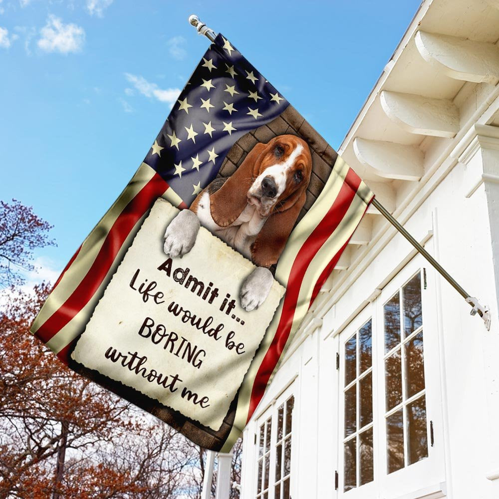 Dog Garden Flags, Life Would Be Boring Without Me Basset Hound Flag, Dog Flags For House, Dog Owner Gift