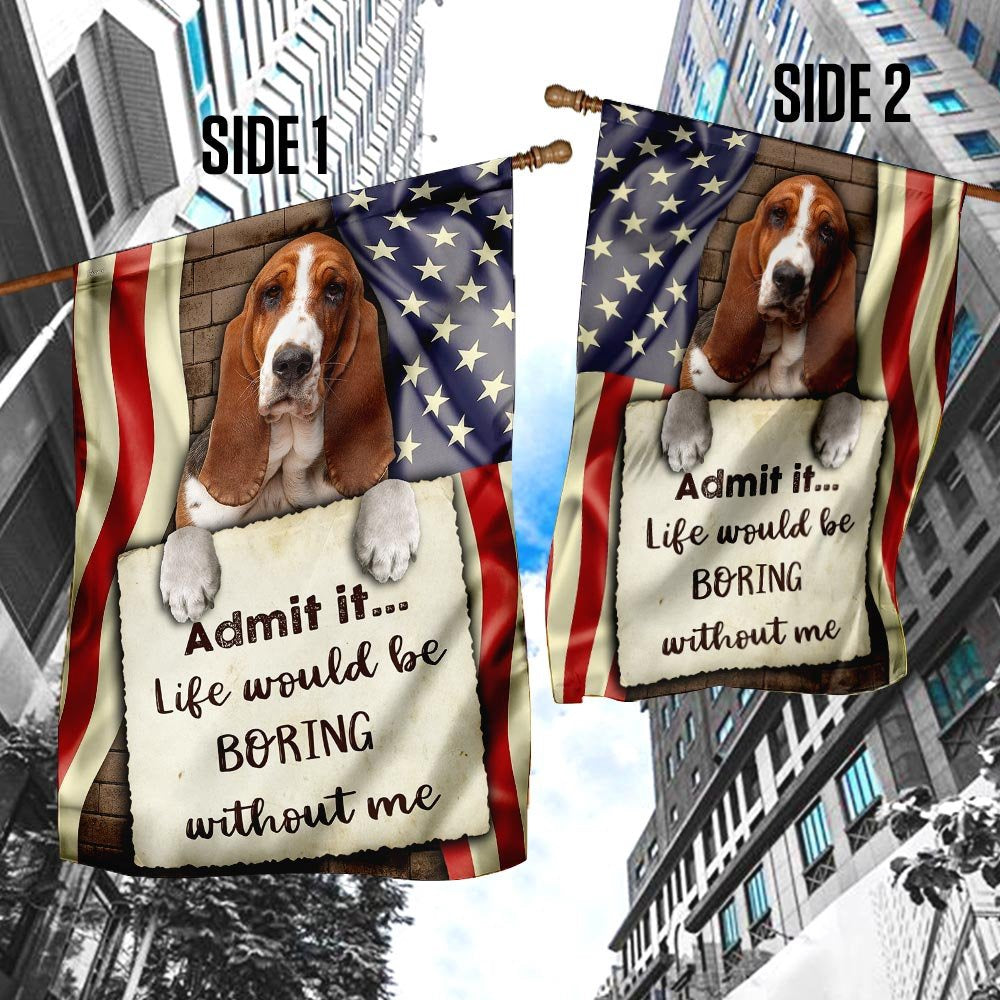 Dog Garden Flags, Life Would Be Boring Without Me Basset Hound Flag, Dog Flags For House, Dog Owner Gift