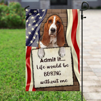 Dog Garden Flags, Life Would Be Boring Without Me Basset Hound Flag, Dog Flags For House, Dog Owner Gift