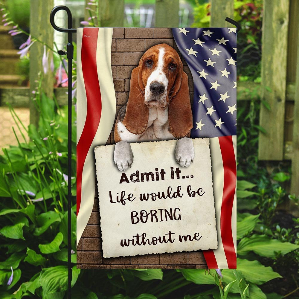 Dog Garden Flags, Life Would Be Boring Without Me Basset Hound Flag, Dog Flags For House, Dog Owner Gift