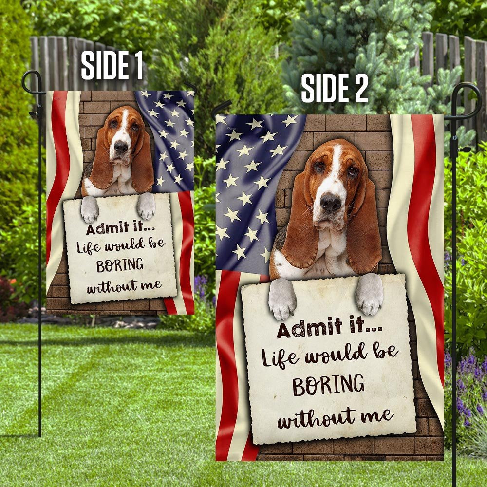 Dog Garden Flags, Life Would Be Boring Without Me Basset Hound Flag, Dog Flags For House, Dog Owner Gift