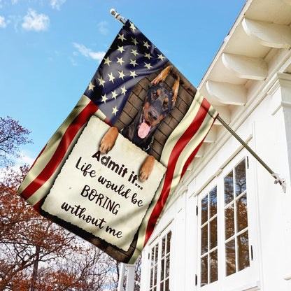 Dog Garden Flags, Life Would Be Boring Without Me Doberman Flag, Dog Flags For House, Dog Owner Gift
