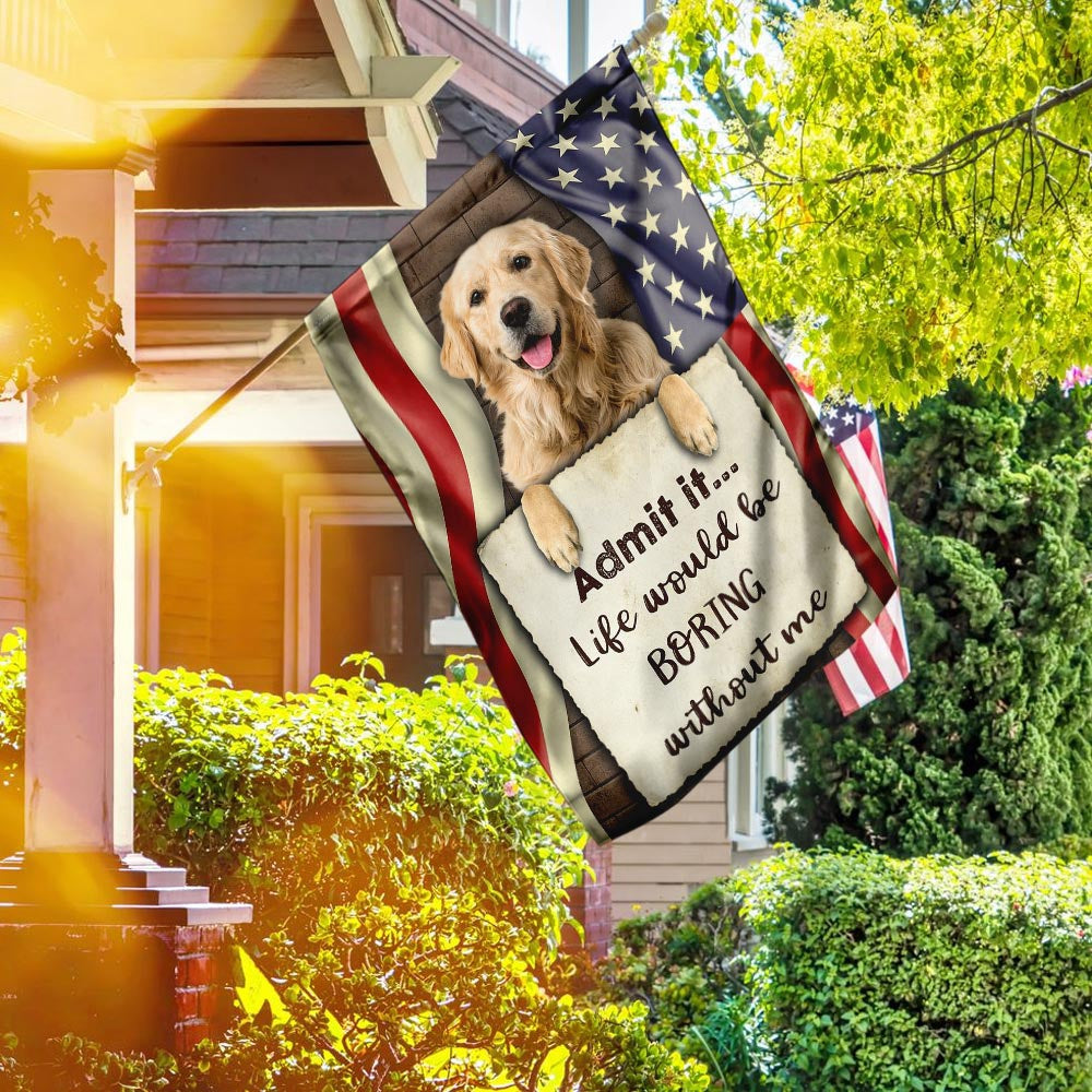 Dog Garden Flags, Life Would Be Boring Without Me Golden Retriever Flag, Dog Flags For House, Dog Owner Gift