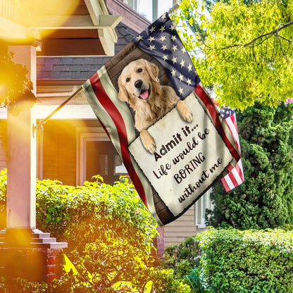 Dog Garden Flags, Life Would Be Boring Without Me Golden Retriever Flag, Dog Flags For House, Dog Owner Gift