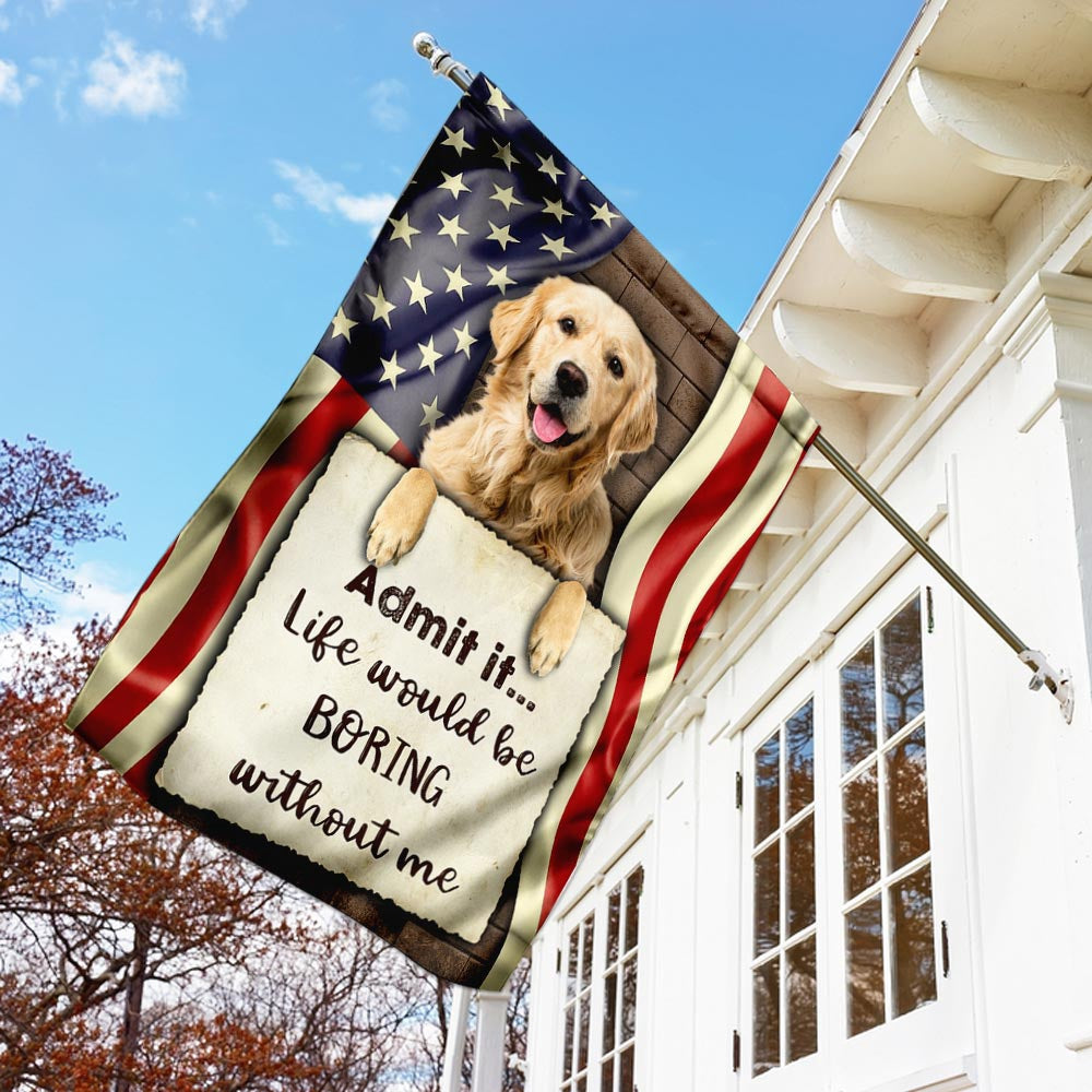 Dog Garden Flags, Life Would Be Boring Without Me Golden Retriever Flag, Dog Flags For House, Dog Owner Gift