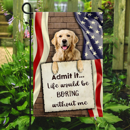 Dog Garden Flags, Life Would Be Boring Without Me Golden Retriever Flag, Dog Flags For House, Dog Owner Gift