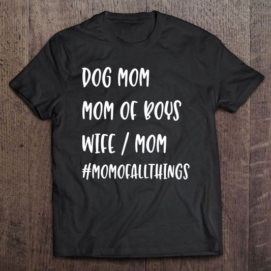 Dog Mom, Mom Of Boys, Wife Mother Shirt, Funny Mom Gift T Shirt, Mother's Day Shirt, Shirt For Mom, Mom Shirt
