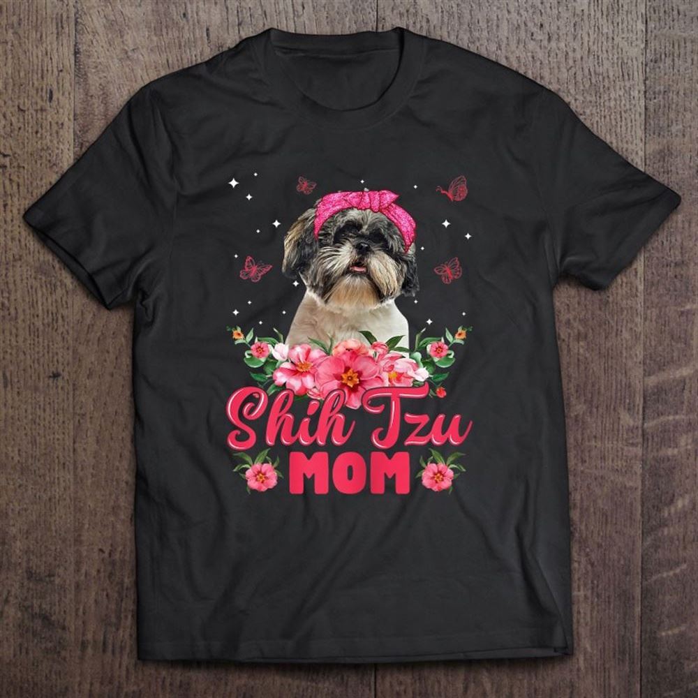 Dog Mom Mother's Day Gifts Flowers Shih Tzu Mom T Shirt, Mother's Day Shirt, Shirt For Mom, Mom Shirt