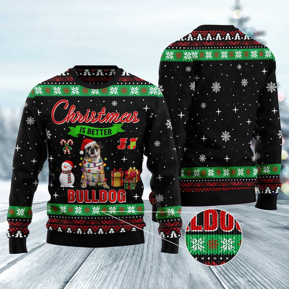 Dog Xmas Sweater, Christmas Is Better With Bulldog Ugly Christmas Sweater, Funny Xmas Sweater