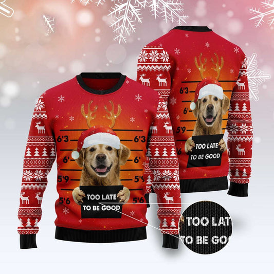 Dog Xmas Sweater, Golden Retriever Too Late To Be Good Ugly Christmas Sweater, Funny Xmas Sweater