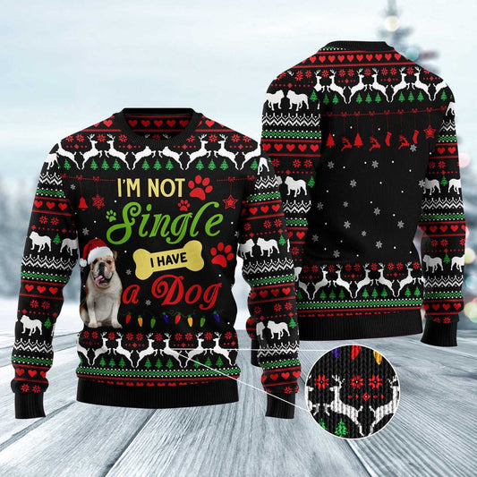 Dog Xmas Sweater, I'M Not Single I Have A Bulldog Ugly Christmas Sweater, Funny Xmas Sweater