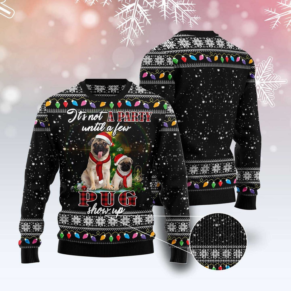 Dog Xmas Sweater, Pug Show Up Ugly Christmas Sweater, Funny Xmas Sweater