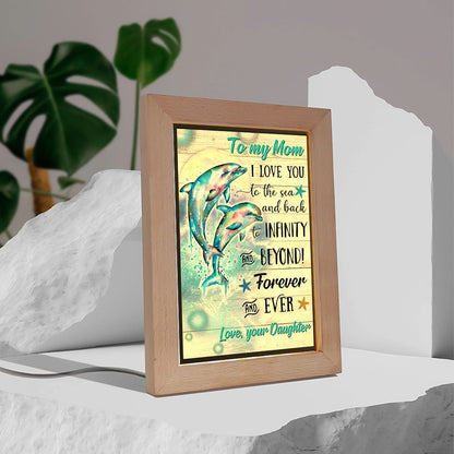 Dolphin To My Mom I Love You To The Sea And Back Frame Lamp, Mother's Day Night Light, Best Mom Ever, Gift For Mom