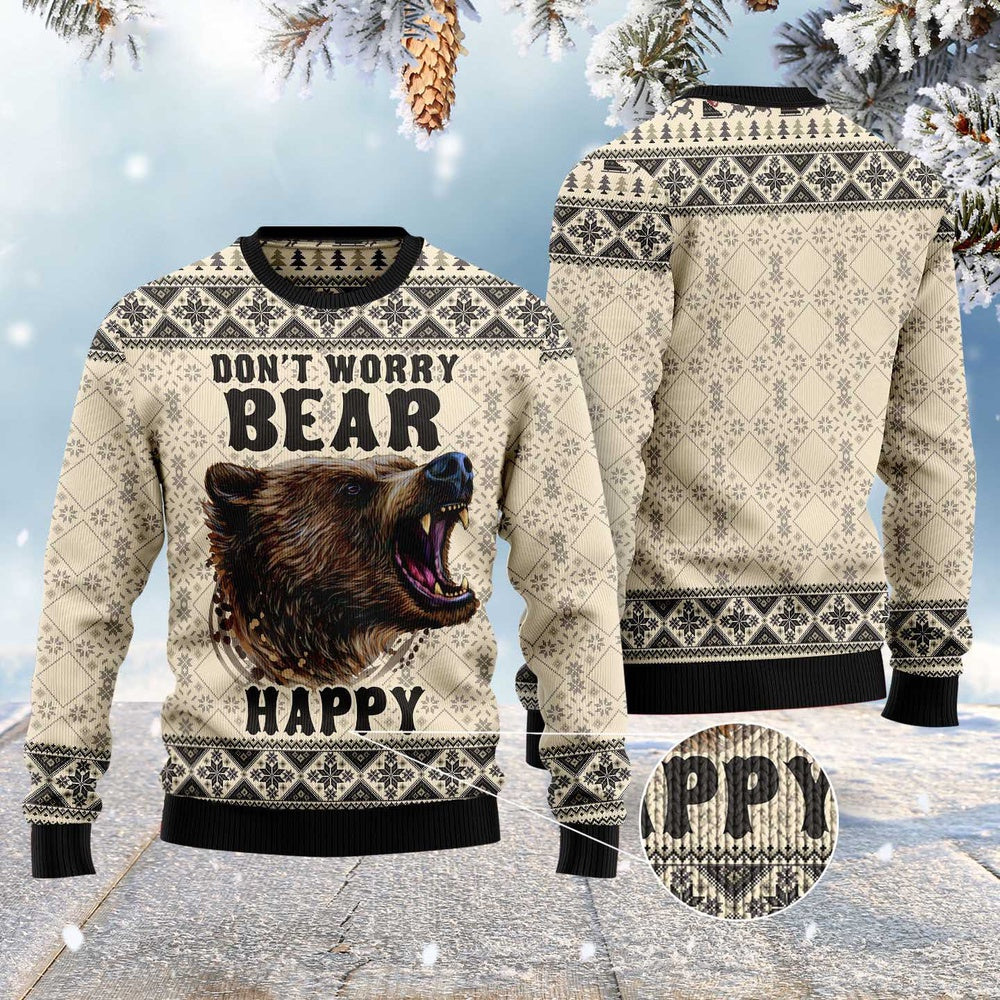 Don'T Worry Bear Happy Ugly Christmas Sweater, Funny Xmas Sweater, Sweater Xmas
