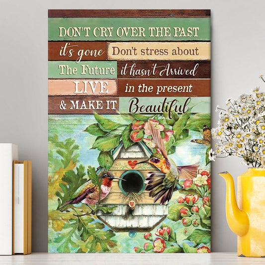 Don't Cry Over The Past Birdhouse Hummingbird Spring Forest Canvas Wall Art - Christian Canvas Prints