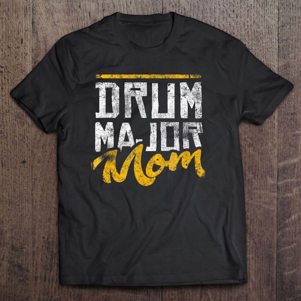 Drum Major Mom Mother Mommy Marching Band Distressed T Shirt, Mother's Day Shirt, Shirt For Mom, Mom Shirt