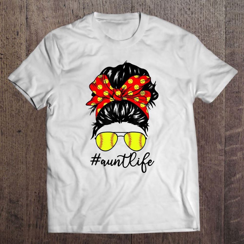 Dy Aunt Life Softball Baseball Mothers Day Messy Bun T Shirt, Mother's Day Shirt, Shirt For Mom, Mom Shirt
