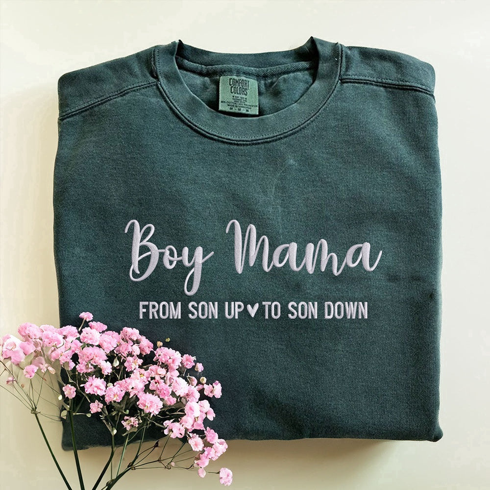 Eembroidered Custom Sweatshirts, Embroidered Boy Mama From Son Up To Son Down Sweatshirt, Christmas Gift
