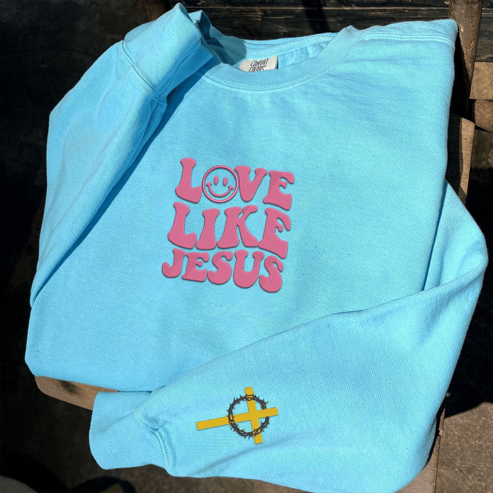 Eembroidered Custom Sweatshirts, Embroidered Love Like Jesus Sweatshirt, Christmas Gift