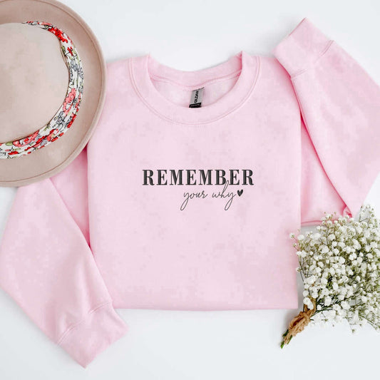 Eembroidered Custom Sweatshirts, Embroidered Remember Your Why Sweatshirt, Positive Sweatshirt For Family, Christmas Gift