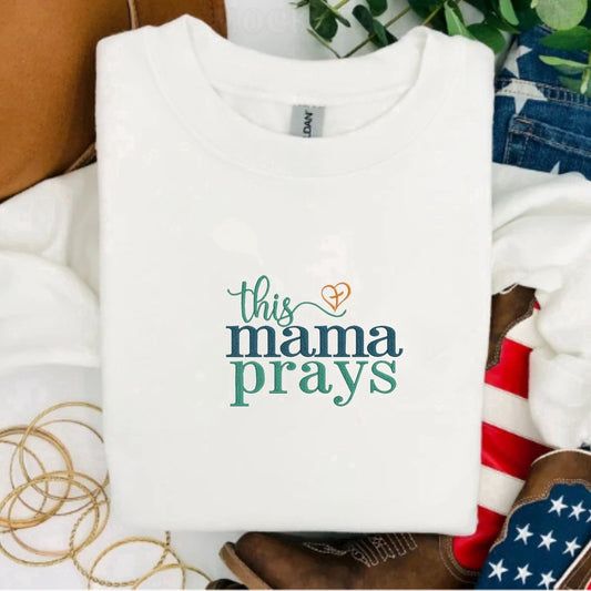 Eembroidered Custom Sweatshirts, Embroidered This Mama Prays Sweatshirt, Gift For Mom On Mother'S Day From Kid, Christmas Gift