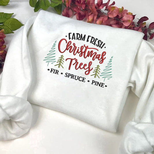 Eembroidered Custom Sweatshirts, Farm Fresh Christmas Tree Embroidery Sweatshirt, Best Gift For Christmas, Christmas Gift