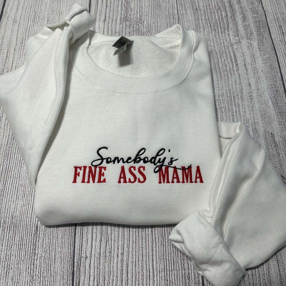 Eembroidered Custom Sweatshirts, Somebody'S Fine Ass Mama Embroidered Sweatshirt 2D Crewneck Sweatshirt Gift For Women, Christmas Gift