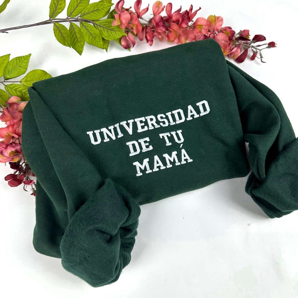 Eembroidered Custom Sweatshirts, Universidad De Tu Mama Embroidered Sweatshirt- Unisex Sweatshirt, Christmas Gift